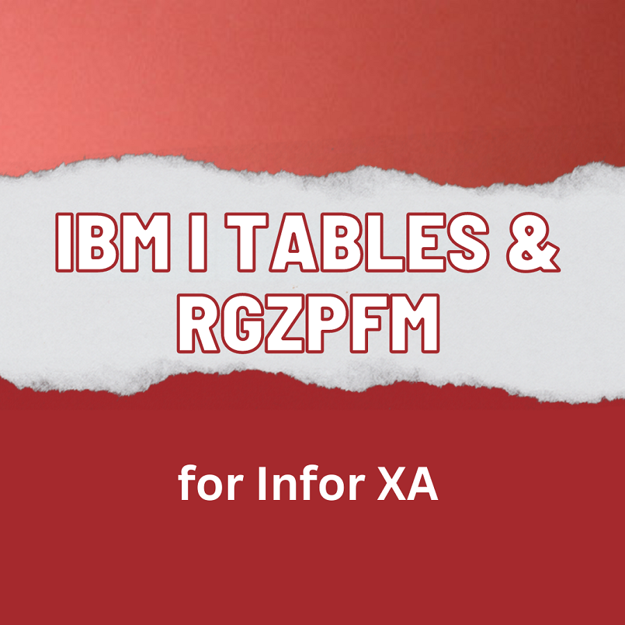 ibmi tables rgzpfm infor XA